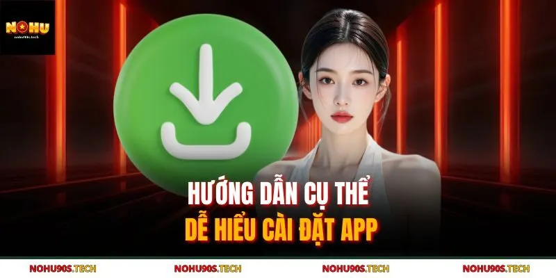 Hướng dẫn cụ thể, dễ hiểu cài đặt app